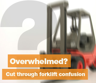 Overwhelmed? cut through forklift confusion